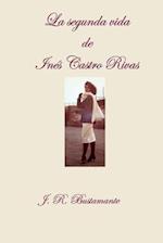 La segunda vida de Inés Castro Rivas