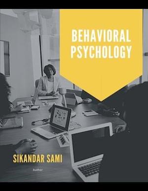 Behavioral Psychology: Behavioral Human Psychology: This Book Includes: Manipulation Psychology, Mental Models, Mental Models Tools