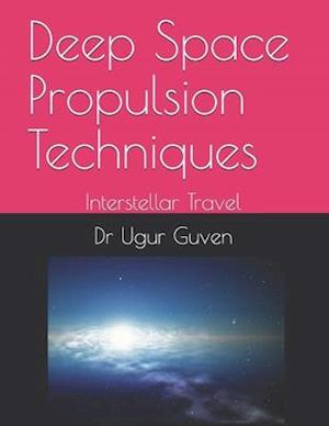 Deep Space Propulsion Techniques: Interstellar Travel