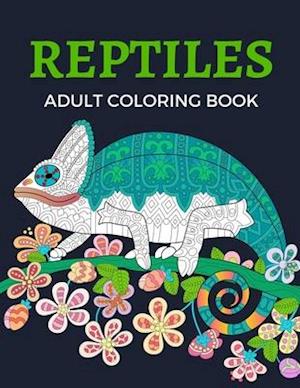 Reptiles Adult Coloring Book: Relaxing Reptiles & Amphibians Coloring Book (Chameleons Animal Coloring Books)