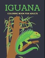 Iguana Coloring Book for Adults: Stress-relief Coloring Book For Grown-ups 