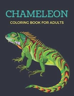 Chameleon Coloring Book for Adults: Beautiful Chameleons Coloring Book Stress Relieving Unique Reptile Designs