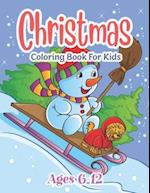 Christmas Coloring Book For Kids Ages 6-12