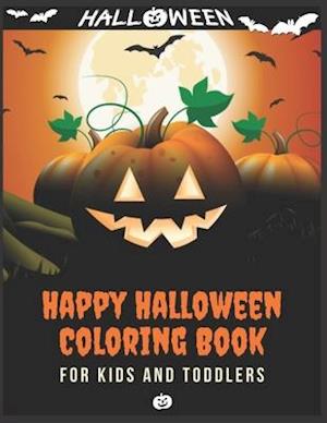 Happy Halloween Coloring Book for Kids and Toddlers