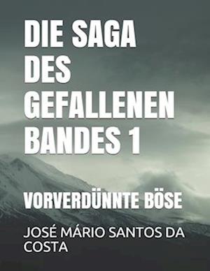 Die Saga Des Gefallenen Bandes 1