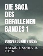 Die Saga Des Gefallenen Bandes 1