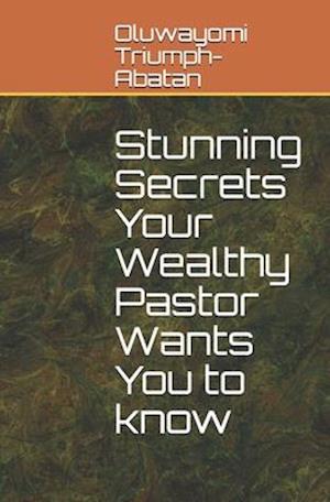 Stunning Secrets Your Wealthy Pastor Wants You to know