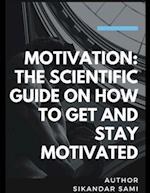 Motivation The Scientific Guide on How to Get and Stay Motivated: Get Out of Your Head: Stopping the Spiral of Toxic Thoughts 