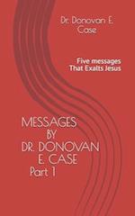 Messages by Dr. Donovan E. Case