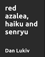 red azalea, haiku and senryu