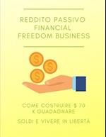 Reddito passivo Financial Freedom business come costruire $ 70 k guadagnare soldi e vivere in libertà