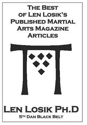 The Best of Len Losik's Published Martial Arts Magazine Articles