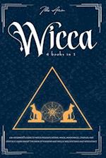 WICCA: 4-IN-1 Beginner's guide to Wicca religion, Herbal Magic, Moon Magic, Candles, and Crystals. Learn about the Book of Shadows and Spells, Wicca r