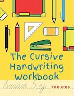 The Cursive Handwriting Workbook For Kids