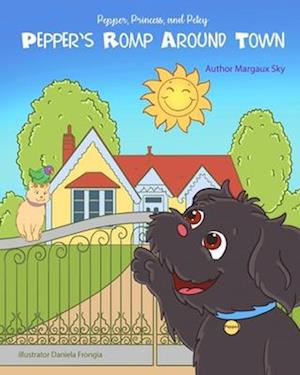 PEPPER, PRINCESS and PETEY: PEPPER'S ROMP AROUND TOWN