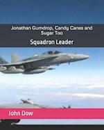 Jonathan Gumdrop, Candy Canes and Sugar Too: Squadron Leader 
