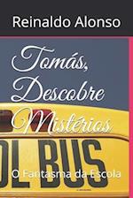 Tomás, Descobre Mistérios