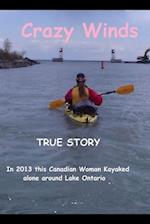 Crazy Winds: 2013 True story of one woman's kayak expedition around lake Ontario 