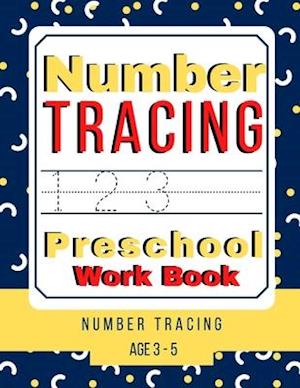 Number Tracing Preschool Workbook. Number Tracing Age 3-5