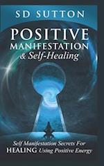 Positive Manifestation & Self-Healing