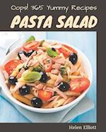 Oops! 365 Yummy Pasta Salad Recipes