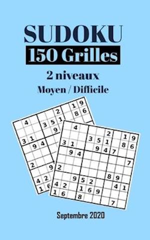 Sudoku 150 Grilles 2 Niveaux - Moyen et Difficile - Septembre 2020