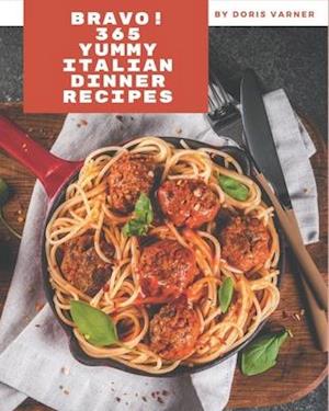 Bravo! 365 Yummy Italian Dinner Recipes