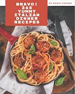 Bravo! 365 Yummy Italian Dinner Recipes