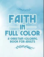 Faith In Full Color A Christian Coloring Book For Adults