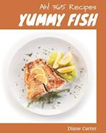 Ah! 365 Yummy Fish Recipes