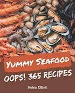 Oops! 365 Yummy Seafood Recipes