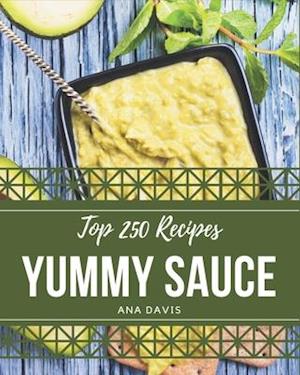 Top 250 Yummy Sauce Recipes