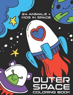 Outer Space Coloring Book: 24 Animals + Kids in space. Featuring the following fun astronaut animals: llama, seahorse, unicorn, bunny, dinosaur, bear