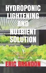 Hydroponic Lightening and Nutrient Solution