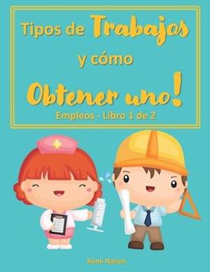 Tipos de trabajos y cómo obtener uno!