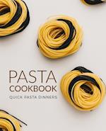 Pasta Cookbook: Quick Pasta Dinners 