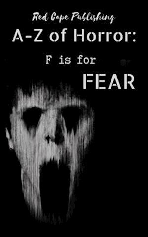 F is for Fear