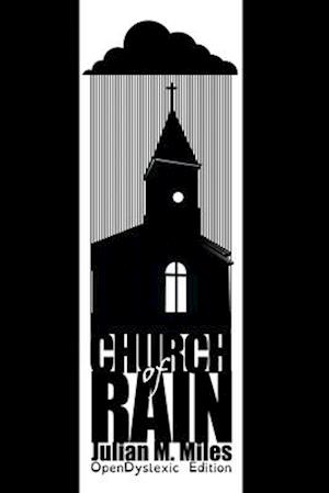 Church of Rain - OpenDyslexic Edition