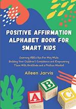 Positive Affirmation Alphabet Book for Smart Kids