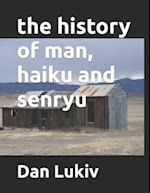 The history of man, haiku and senryu