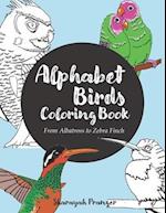 Alphabet Birds Coloring Book: 26 beautiful birds to color, from Albatross to Zebra Finch 