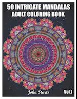 50 Intricate Mandalas: Adult Coloring Book with 50 Detailed Mandalas for Relaxation and Stress Relief (Volume 1) 