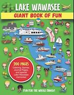 Lake Wawasee Giant Book of Fun: Coloring, Games, Journal Pages, and special Lake Wawasee Memories! 