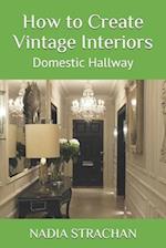 How to Create Vintage Interiors: Domestic Hallway 