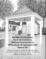 Big Kids Coloring Book: Pen & Ink Illustrations, Restored Colonial District, Williamsburg, VA Geographic Area - Volume Two: 65+ line-art illustration