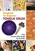 Tongue Drum Songbook for Beginner: Play Simple Kids Songs by Number 