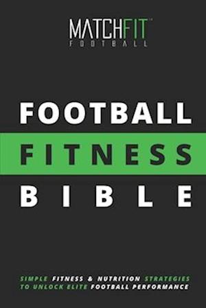 The Football Fitness Bible