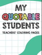 My Quotable Students Teachers' Coloring Pages