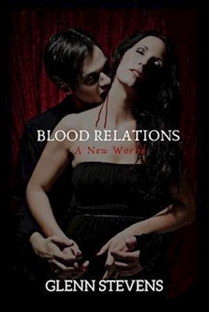 Blood Relations: A New World