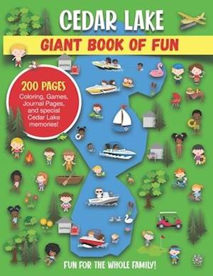 Cedar Lake Giant Book of Fun: Coloring, Games, Journal Pages, and special Cedar Lake Memories!